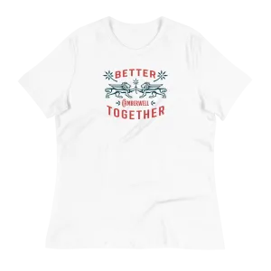 Women's Relaxed T-Shirt || "Better Together"